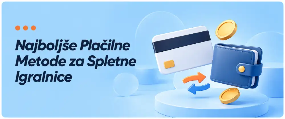 Najboljše Plačilne Metode za Spletne Igralnice
